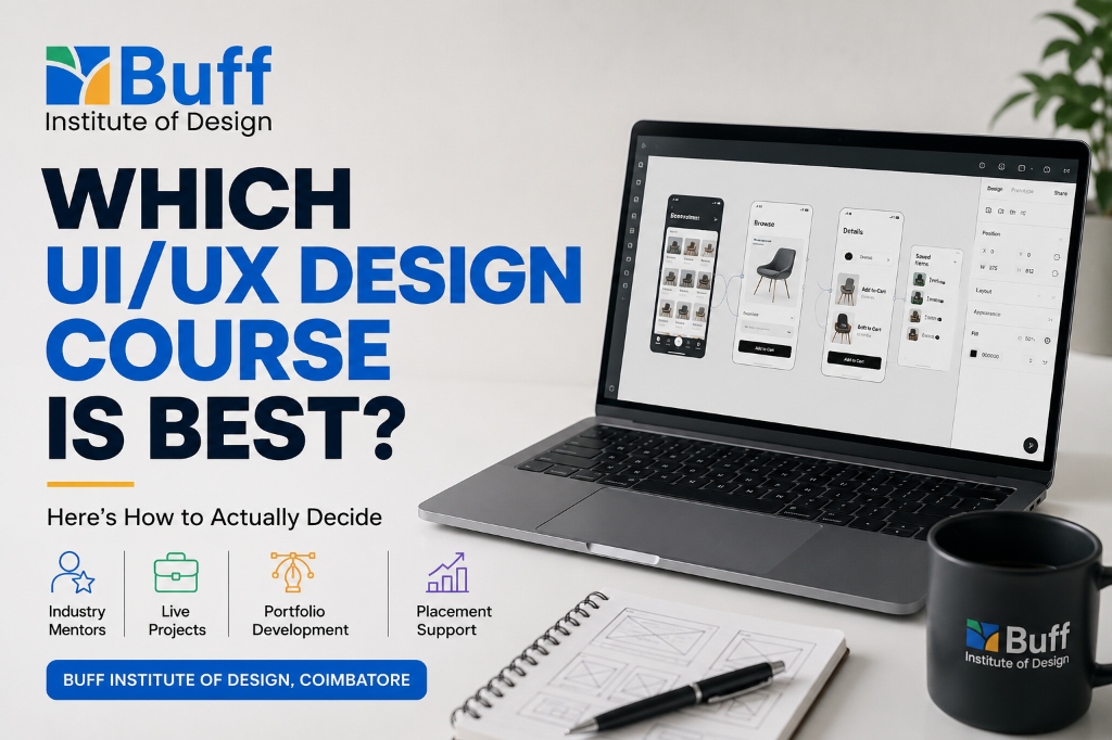 Discover how to choose the right UI/UX Design course with Buff Institute of Design, Coimbatore. Learn from industry mentors, build a professional portfolio, work on live projects, and prepare for a successful UX/UI design career.